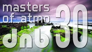 Masters Of Atmospheric Drum And Bass Vol. 30