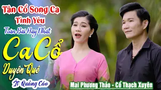 274 Vọng Cổ Song Ca Tình Yêu Hay Nhất ❤️ Ca Cổ Duyên Quê Mai Phương Thảo Cổ Thạch Xuyên