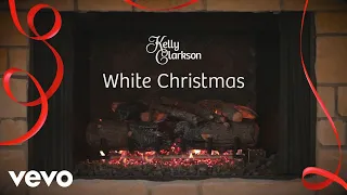 Kelly Clarkson - White Christmas (Wrapped In Red - Fireplace Version)
