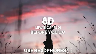 Lewis Capaldi - Before You Go (8D Audio)