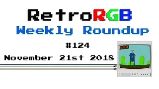 RetroRGB Weekly Roundup #124 - November 21st 2018