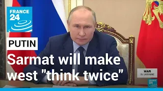War in Ukraine: Putin says Sarmat missile will make west "think twice" • FRANCE 24 English