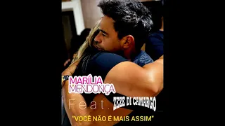 Marília Mendonça feat. Zezé Di Camargo (Luciano) - Você Não é Mais Assim (Não Oficial)