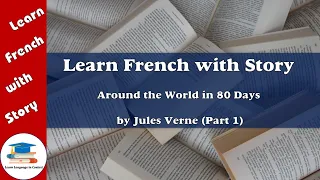 Learn French with story - Around the world in eighty days - part 1