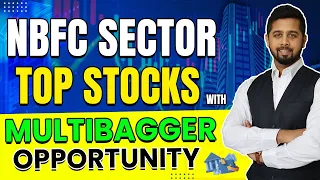 Top stocks from NBFC Sector with multibagger growth potential | Top NBFC Stocks India