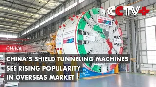 China’s Shield Tunneling Machines See Rising Popularity in Overseas Market