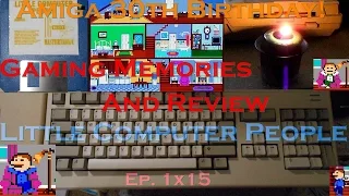Little Computer People + Amiga 30th Birthday!