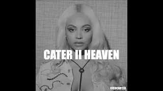 CATER II HEAVEN (mashup by @gisscarter)