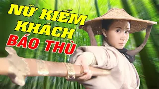 Nữ Kiếm Khách - Phim Mới 2023 | Phim Lẻ Hành Động Xuất Sắc Hay Nhất 2023 | Thuyết Minh | Full HD