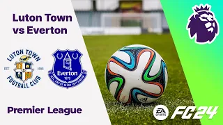 Luton Town vs Everton, Premier League 2024 Gameplay | FC24