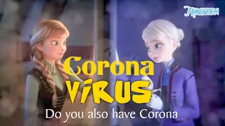 Frozen Corona Virus (Do you also have Corona) Corona Virus Stay Home | Corona Version of Frozen 2