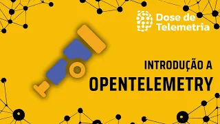 Dose ao vivo: introdução ao OpenTelemetry