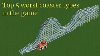 RCT2  - Top 5 worst coaster types