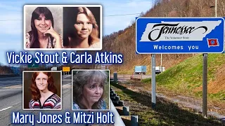 Tennessee Homicides: Vickie Stout & Carla Atkin, Mary Jones & Mitzi Holt