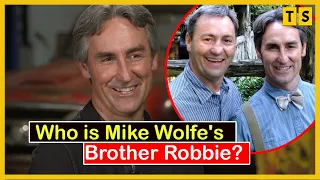 Everything about Mike Wolfe's brother Robbie Wolfe; His Net Worth, Married Life, Wiki