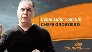 Como Lidar com um Chefe Grosseiro