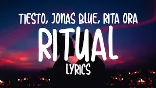 Tiësto, Jonas Blue, Rita Ora - Ritual (Lyrics)