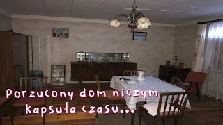 Porzucony dom niczym kapsuła czasu...