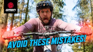 7 Common Mountain Biking Mistakes To Avoid When New To Riding
