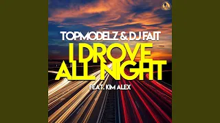 I Drove All Night (feat. Kim Alex) (Club Mix)