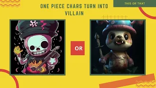 Choose Your Fate: This or That Game - One Piece Transformed into Villains
