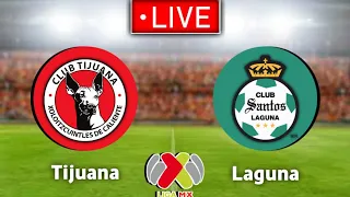 Club Tijuana Vs Santos Laguna |Mexico Liga MX| En Vivo🔴