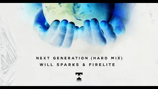NEXT GENERATION HARD MIX - WILL SPARKS & FIREFLITE  10  MINUTES EDIT