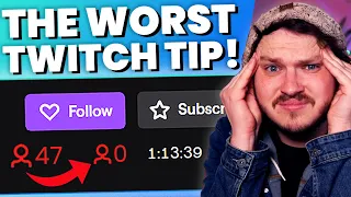 TERRIBLE Twitch Tips Will DESTROY Your Channel!