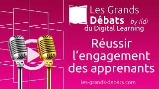 Les Grands Débats 2022 - Réussir l’engagement des apprenants