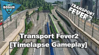 ⭕Transport Fever 2 [Timelapse Gameplay] Gleisvorfeld⭕