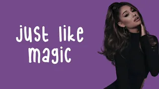 ariana grande - just like magic | lyrics