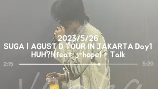 [D-419] 2023/5/26 SUGA | AGUST D TOUR IN JAKARTA Day1  HUH?!(feat. j-hope) + Talk