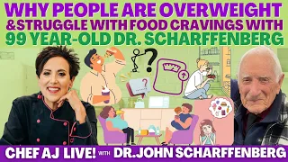 Why People Are Overweight & Struggle With Food Cravings with 99 Year-Old Dr.John Scharffenberg, M.D.