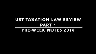 UST TAXATION LAW REVIEW PART 1