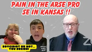 PAIN IN THE ARSE PRO SE IN KANSAS!  SovCidiot or not…YOU decide!