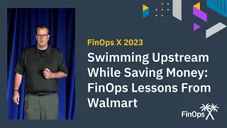 Swimming Upstream While Saving Money: FinOps Lessons From Walmart with Tim O’Brien