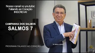 SALMOS 7 | Programa Falando ao Coração | Pr Gentil R.Oliveira.