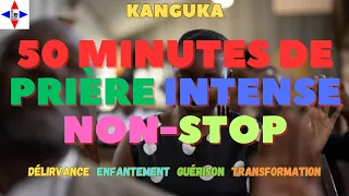 KANGUKA/ 50 MINUTES DE PRIÈRE INTENSE DE GUÉRISON,DÉLIVRANCE, ENFANTEMENT,PERCER ,DÉBLOCAGE...