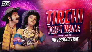 Tirchi Topi Wale (Bouncy Mix) | DJ RB Production | Tridev | Naseeruddin Shah | Retro Blast Vol.1