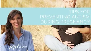 7 tips for preventing autism during pregnancy