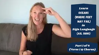 Learn Oceans (Where feet May Fail) in Sign Language (Part 1 of 4, Verse 1 & Chorus)(ASL Signs)