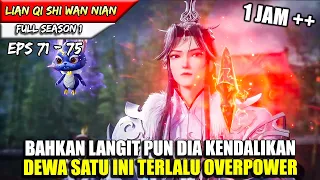 TERLALU OVERPOWER !! BAHKAN LANGIT PUN DIA KENDALIKAN SESUKA HATI - FULL Alur Cerita Donghua #LQSWN