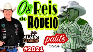 PALITO LOCUTOR E ALMIR CAMBRA  OS REIS DO RODEIO 2021 EDY BRITO E SAMUEL BUTI PILON #MODÃO