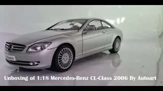 1:18 Mercedes-Benz CL-Class 2006 By Autoart [scale die-cast car unboxing]