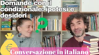 Conversazione Naturale in Italiano: il CONDIZIONALE|Real Italian Conversation (sub ITA)