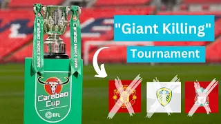 Carabao Cup known as " Giant Killing " Tournament