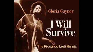 GLORIA GAYNOR - "I WILL SURVIVE" (RICCARDO LODI EXTENDED REMIX)