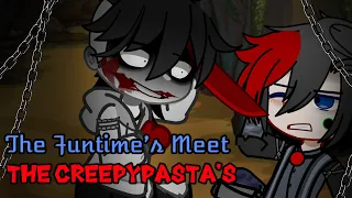 Funtime’s Meet the Creepypasta’s || FNaF x Creepypasta’s || My AU