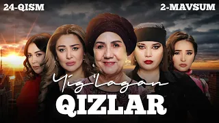 Yig‘lagan qizlar 24-qism (2 Mavsum)