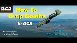 How To Drop Bombs In DCS - The Dive and Release